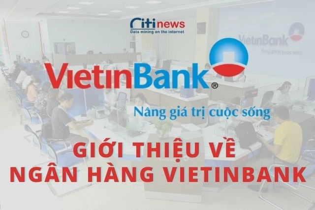 Ngân hàng Vietinbank là ngân hàng gì | Dịch vụ sản phẩm có tốt không?